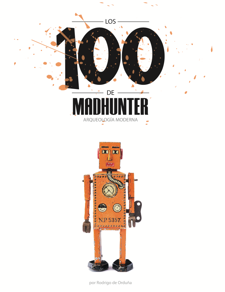 LIBRO LOS 100 DE MADHUNTER CATÁLOGO CON LAS 100 PIEZAS MÁS EMBLEMÁTICAS DE LA COLECCIÓN DE MADHUNTER JUGUETES ANTIGUOS EXPOSICIÓN JUGUETES VINTAGE EN CDMX CASA ABIERTA MONTE MAD HUNTER TODOS SOMOS HUNTERS COLECCIONISMO
